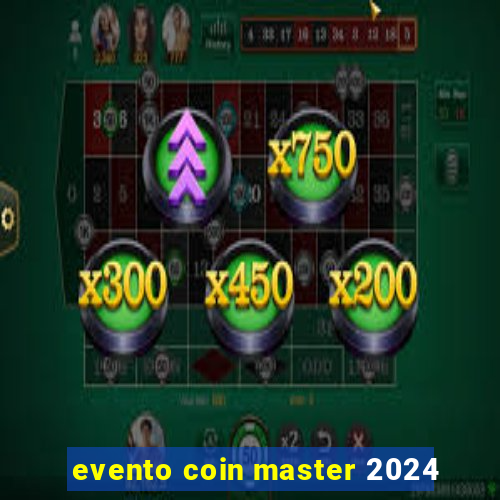 evento coin master 2024